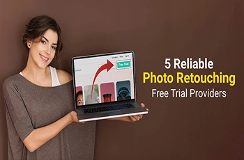 Photo Retouching Providers to Choose From Free Trial